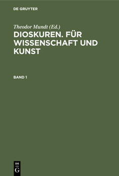 Hardcover Dioskuren. Für Wissenschaft Und Kunst. Band 1 [German] Book