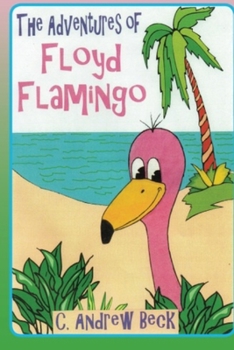 Paperback The Adventures of Floyd Flamingo Book