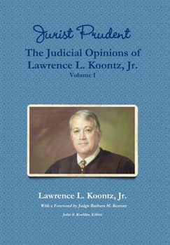 Hardcover Jurist Prudent -- The Judicial Opinions of Lawrence L. Koontz, Jr., Volume 1 Book