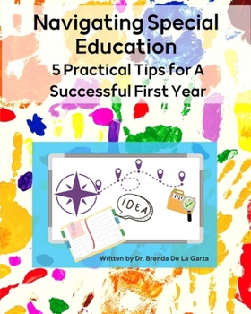 Paperback Navigating Special Education: 5 Practical Tips for A Successful First Year Book