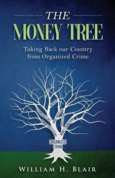 Paperback The Money Tree: Taking Back Our Country from Organized Crime Book