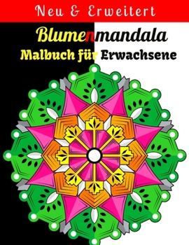 Paperback Blumenmandala Malbuch für Erwachsene: Schönes und entspannendes Malbuch mit Blumen-Mandala-Mustern. [German] Book