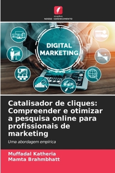 Paperback Catalisador de cliques: Compreender e otimizar a pesquisa online para profissionais de marketing [Portuguese] Book