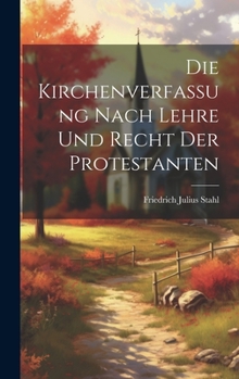 Hardcover Die Kirchenverfassung nach Lehre und Recht der Protestanten [German] Book