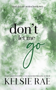 Don't Let Me Go - Book #2 of the Don't Let Me