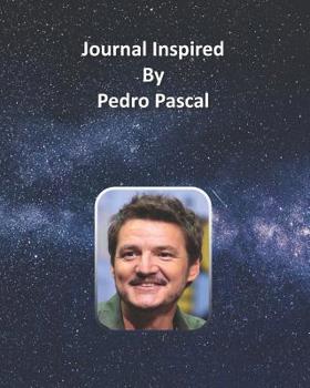 Journal Inspired by Pedro Pascal
