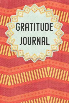 Paperback Gratitude Journal: 100 Days of Thankfulness - A Gratitude Journal for Daily Reflections to Discover What Truly Matters to You with One Si Book