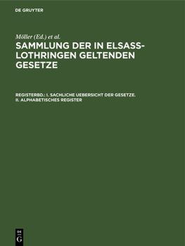 Hardcover I. Sachliche Uebersicht Der Gesetze. II. Alphabetisches Register [German] Book