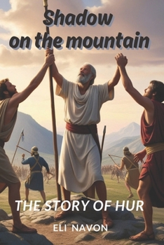 Shadow on the mountain: The Story of Hur