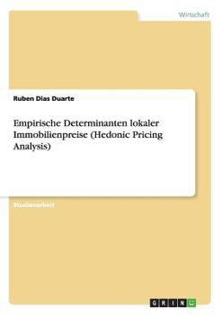 Paperback Empirische Determinanten lokaler Immobilienpreise (Hedonic Pricing Analysis) [German] Book