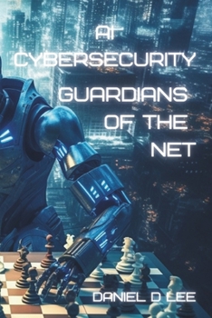 Paperback AI Cybersecurity: Guardians of the Net Book