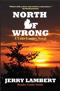 Paperback North of Wrong: A Luke Landry Novel Book