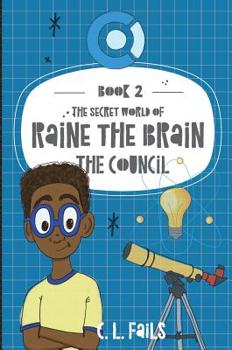 Hardcover The Secret World of Raine the Brain: The Council Book