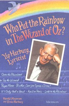 Paperback Who Put the Rainbow in the Wizard of Oz?: Yip Harburg, Lyricist Book