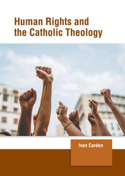 Hardcover Human Rights and the Catholic Theology Book