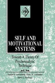 Hardcover Self and Motivational Systems: Towards a Theory of Psychoanalytic Technique Book
