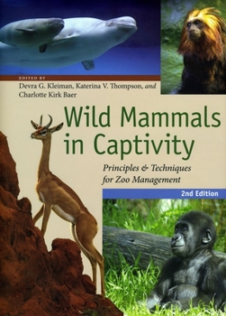Hardcover Wild Mammals in Captivity: Principles and Techniques for Zoo Management Book