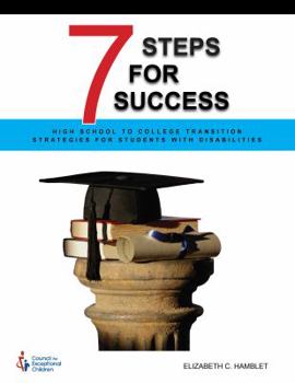 Paperback 7 Steps to Success: High School to College Transition Strategies for Students With Disabilities Book