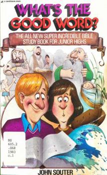 Hardcover What's the Good Word?: The All New Super Incredible Bible Study Book for Junior Highs Book