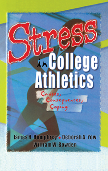 Hardcover Stress in College Athletics: Causes, Consequences, Coping Book