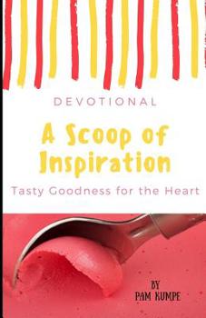 Paperback A Scoop of Inspiration: Tasty Stories of God's Goodness Book