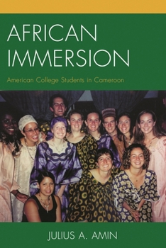 Paperback African Immersion: American College Students in Cameroon Book