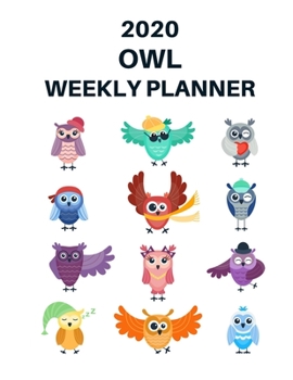 2020 Owl Weekly Planner: Owl Lover Gifts Idea For Men & Women - Cartoon Owl Weekly Planner With To Do List & Notes Sections