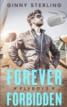 Forever Forbidden: A Sweet Contemporary Romance (Flyboys) - Book #3 of the Flyboys