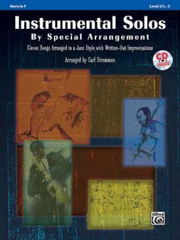 Paperback Instrumental Solos by Special Arrangement (11 Songs Arranged in Jazz Styles with Written-Out Improvisations): Horn in F, Book & CD [With CD (Audio)] Book