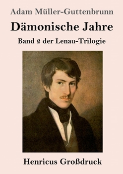Paperback Dämonische Jahre (Großdruck): Band 2 der Lenau-Trilogie [German] Book