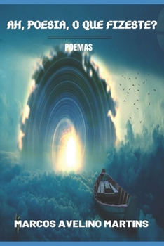 Paperback Ah, Poesia, O Que Fizeste?: Poemas [Portuguese] Book