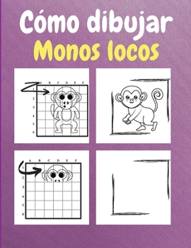 Paperback C?mo dibujar monos locos: Un libro de actividades y coloreado paso a paso para que los ni?os aprendan a dibujar simp?ticos monos [Spanish] Book