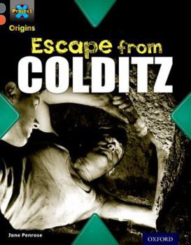 Paperback Project X Origins: Grey Book Band, Oxford Level 13: Great Escapes: Escape from Colditz Book