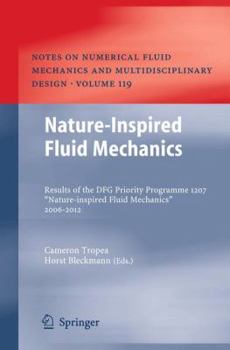 Hardcover Nature-Inspired Fluid Mechanics: Results of the Dfg Priority Programme 1207 "Nature-Inspired Fluid Mechanics" 2006-2012 Book