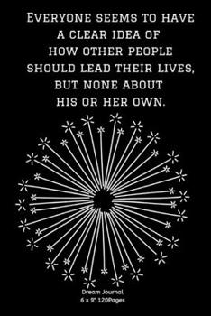 Everyone seems to have a clear idea of how other people should lead their lives, but none about his or her own.: Diary with Alchemist cover for ... keeping dream memories book Journal Notebook