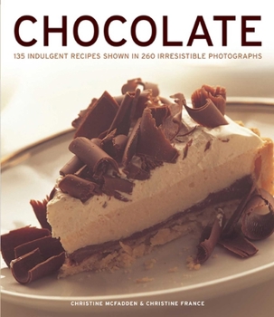 Paperback Chocolate: 135 Indulgent Recipes Shown in 260 Irresistible Photographs Book
