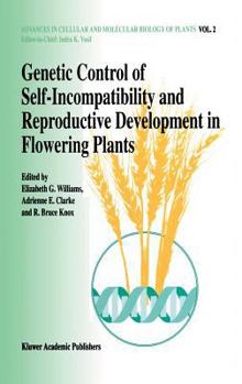 Hardcover Genetic Control of Self-Incompatibility and Reproductive Development in Flowering Plants Book