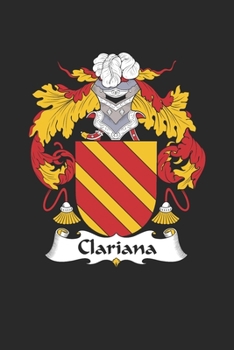 Paperback Clariana: Clariana Coat of Arms and Family Crest Notebook Journal (6 x 9 - 100 pages) Book