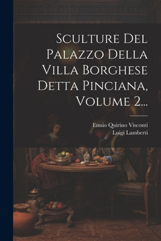 Paperback Sculture Del Palazzo Della Villa Borghese Detta Pinciana, Volume 2... [Italian] Book