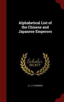 Hardcover Alphabetical List of the Chinese and Japanese Emperors Book