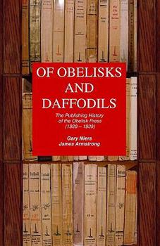 Paperback Of Obelisks and Daffodils: The Publishing History of the Obelisk Press (1929 - 1939) Book