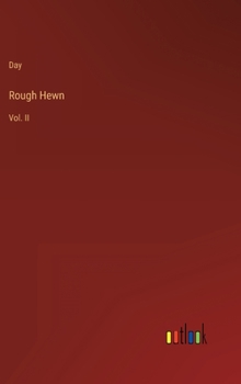 Hardcover Rough Hewn: Vol. II Book