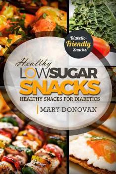 Paperback Low Sugar Snacks: Healthy Snacks For Diabetics Book