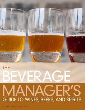 Paperback The Beverage Manager's Guide to Wines, Beers and Spirits Book