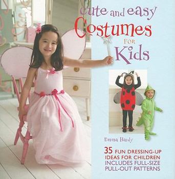 Paperback Cute and Easy Costumes for Kids: 35 Fun Dressing Up Ideas for Children [With Pattern(s)] Book