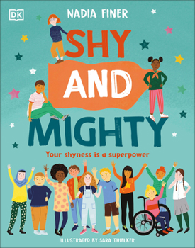 Hardcover Shy and Mighty: Your Shyness Is a Superpower Book