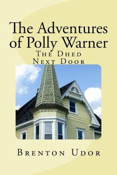 Paperback The Adventures of Polly Warner: The Dhed Next Door Book