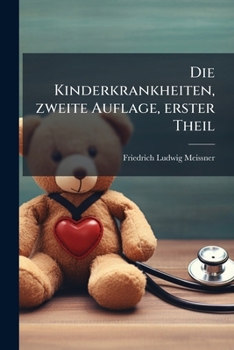 Paperback Die Kinderkrankheiten, zweite Auflage, erster Theil [German] Book