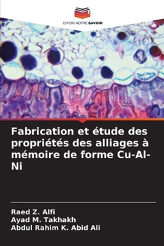 Fabrication et étude des propriétés des alliages à mémoire de forme Cu-Al-Ni (French Edition)