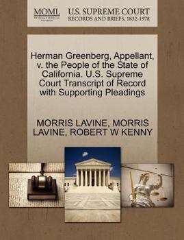 Paperback Herman Greenberg, Appellant, V. the People of the State of California. U.S. Supreme Court Transcript of Record with Supporting Pleadings Book